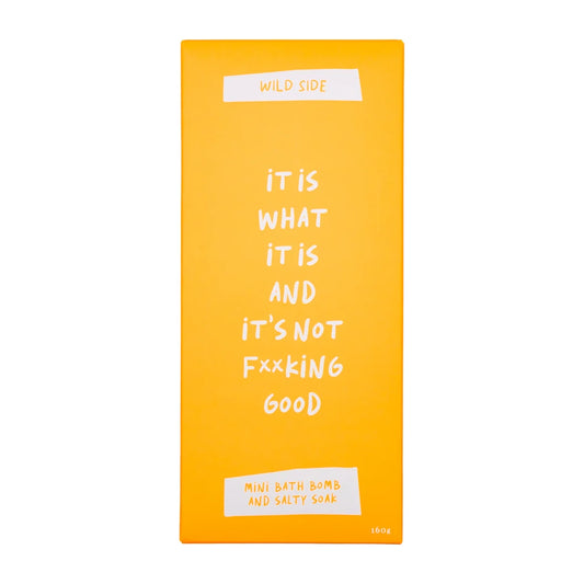 It Is What It Is and It's Not F**king Good - Mini Bath Bomb & Salty Soak